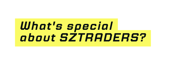 What s special about SZTRADERS